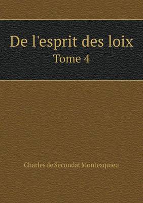 Book cover for De l'esprit des loix Tome 4