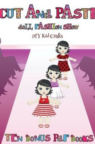 Cover of DIY Kid Crafts (Cut and Paste Doll Fashion Show)