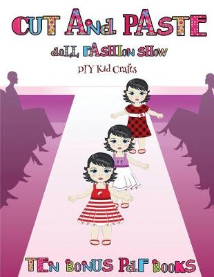 Cover of DIY Kid Crafts (Cut and Paste Doll Fashion Show)