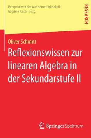 Cover of Reflexionswissen Zur Linearen Algebra in Der Sekundarstufe II