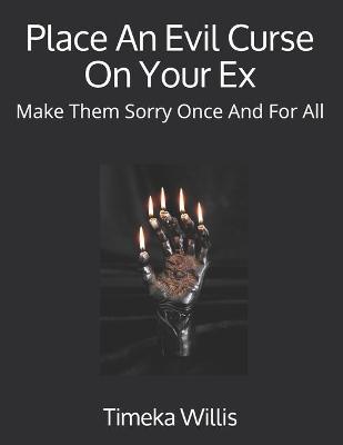 Book cover for Place An Evil Curse On Your Ex