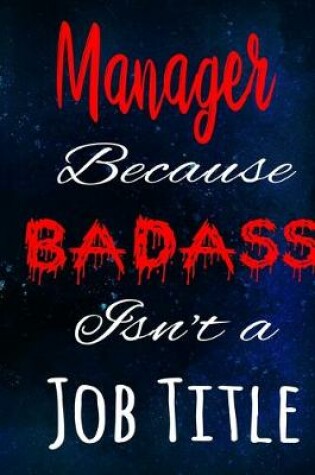 Cover of Manager Because Badass Isn't a Job Title