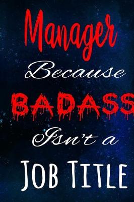 Book cover for Manager Because Badass Isn't a Job Title