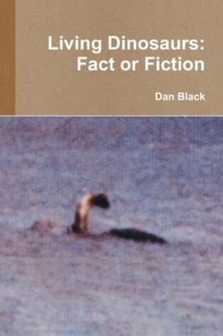 Cover of Living Dinosaurs: Fact or Fiction