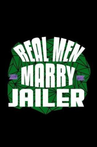 Cover of Real men marry jailer
