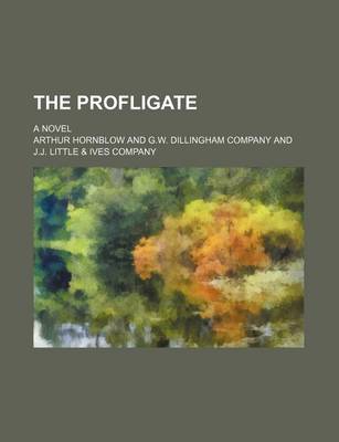 Book cover for The Profligate; A Novel