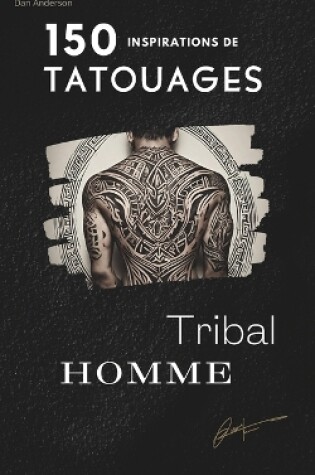 Cover of 150 Inspirations Tatouages Tribal