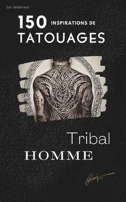 Cover of 150 Inspirations Tatouages Tribal