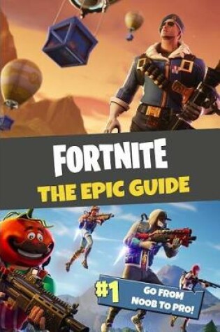 Cover of Fortnite the Epic Guide