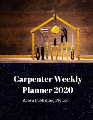 Book cover for Carpenter Weekly Planner 2020