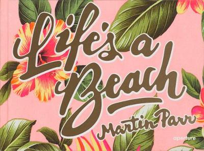 Book cover for Martin Parr: Life's a Beach (Signed Edition)