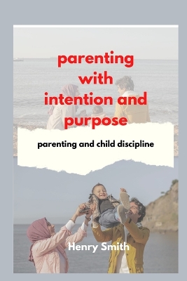 Book cover for parenting with intention and purpose