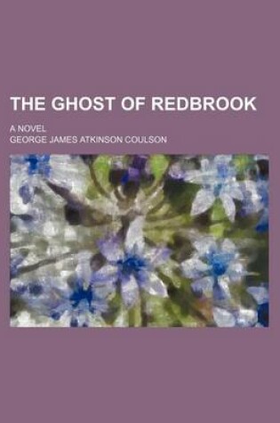 Cover of The Ghost of Redbrook; A Novel