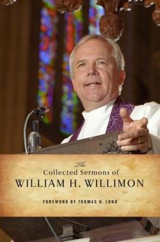 Cover of The Collected Sermons of William H. Willimon