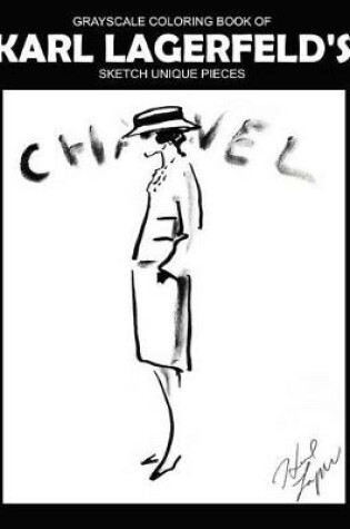 Cover of Grayscale Coloring Book of Karl Lagerfeld's Sketch Unique Pieces
