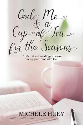 Book cover for God, Me & a Cup of Tea for the Seasons