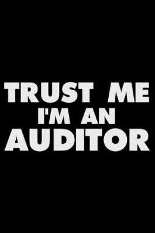 Cover of Trust Me I'm an Auditor