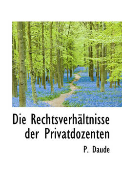 Book cover for Die Rechtsverh Ltnisse Der Privatdozenten