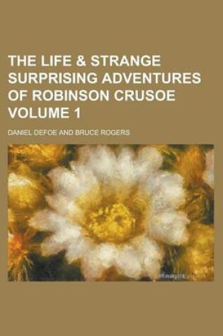 Cover of The Life & Strange Surprising Adventures of Robinson Crusoe Volume 1