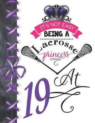 Book cover for It's Not Easy Being A Lacrosse Princess At 19