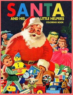 Book cover for Santa and His Little Helpers Coloring Book