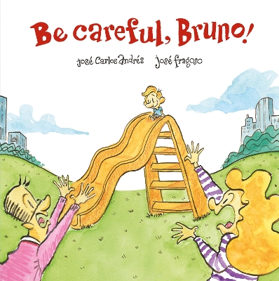 Cover of Be Careful, Bruno!