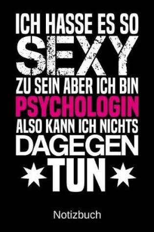 Cover of Ich hasse es so sexy zu sein aber ich bin Psychologin also kann ich nichts dagegen tun