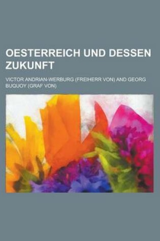 Cover of Oesterreich Und Dessen Zukunft