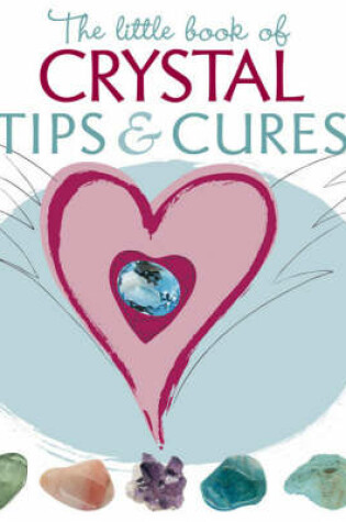 Cover of The Little Book of Crystal Tips and Cures