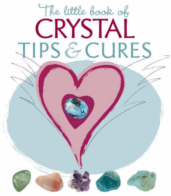 Book cover for The Little Book of Crystal Tips and Cures