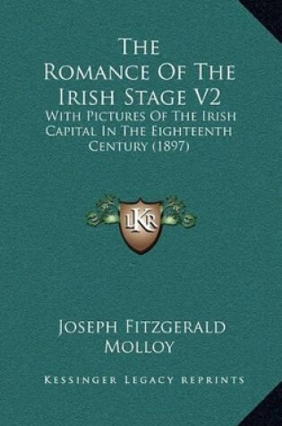 Cover of The Romance of the Irish Stage V2