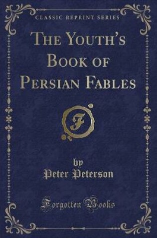 Cover of The Youth's Book of Persian Fables (Classic Reprint)