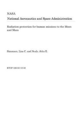 Cover of Radiation Protection for Human Missions to the Moon and Mars