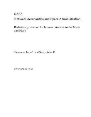 Book cover for Radiation Protection for Human Missions to the Moon and Mars