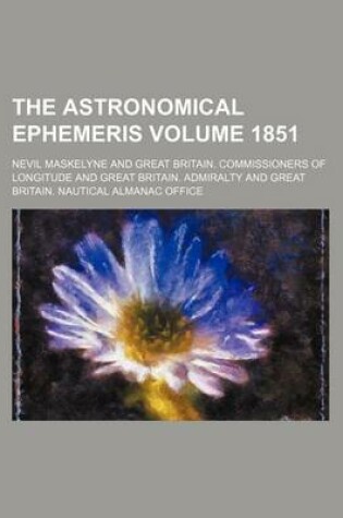 Cover of The Astronomical Ephemeris Volume 1851