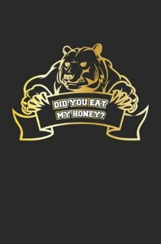 Cover of Did You Eat My Honey