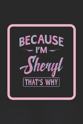 Book cover for Because I'm Sheryl That's Why