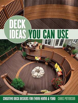 Book cover for Deck Ideas You Can Use: Creative Deck Designs for Every Home & Yard