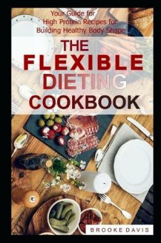 Cover of The Flexible Dieting Cookbook