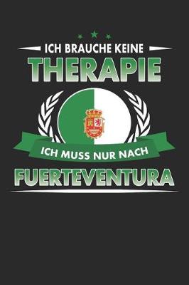 Book cover for Ich Brauche Keine Therapie Ich Muss Nur Nach Fuerteventura