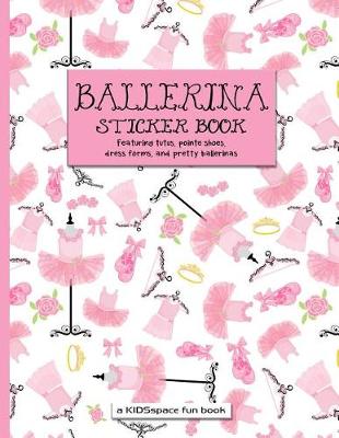 Book cover for Ballerina Sticker Book (A KIDSspace Fun Book)