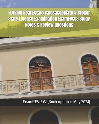 Book cover for FLORIDA Real Estate Salesassociate & Broker State License Examination ExamFOCUS Study Notes & Review Questions