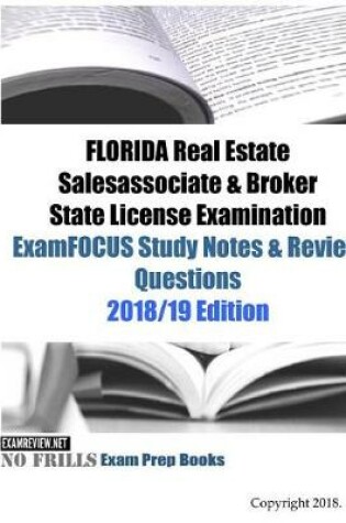Cover of FLORIDA Real Estate Salesassociate & Broker State License Examination ExamFOCUS Study Notes & Review Questions