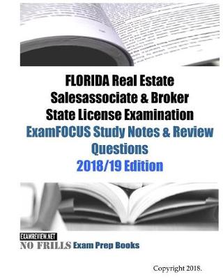 Book cover for FLORIDA Real Estate Salesassociate & Broker State License Examination ExamFOCUS Study Notes & Review Questions