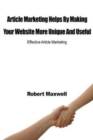 Cover of Article Marketing Helps by Making Your Website More Unique and Useful