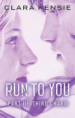 Book cover for Run to You Part Three: Third Charm
