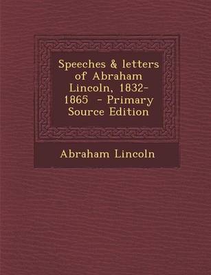 Book cover for Speeches & Letters of Abraham Lincoln, 1832-1865 - Primary Source Edition