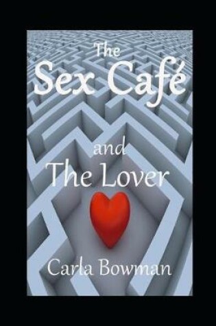 Cover of The Sex Cafe (and the Lover)