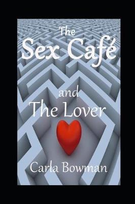 Book cover for The Sex Cafe (and the Lover)