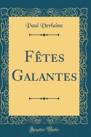 Cover of Fêtes Galantes (Classic Reprint)